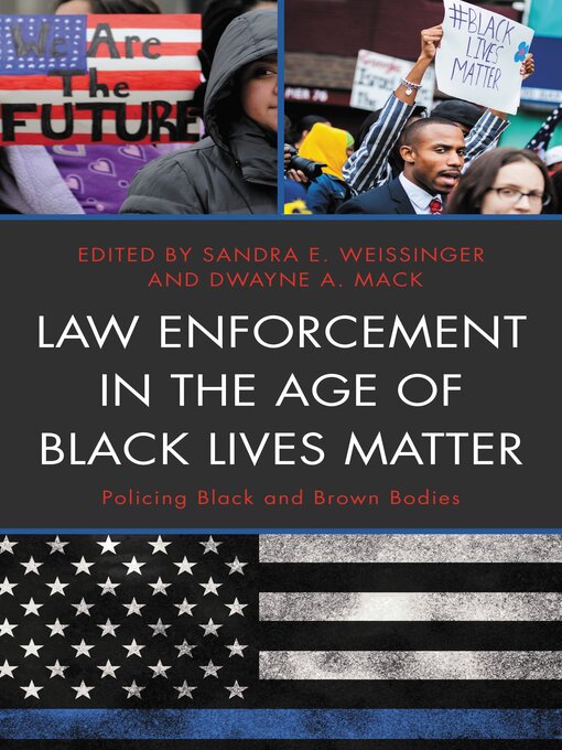 Title details for Law Enforcement in the Age of Black Lives Matter by Hector Y. Adames - Available